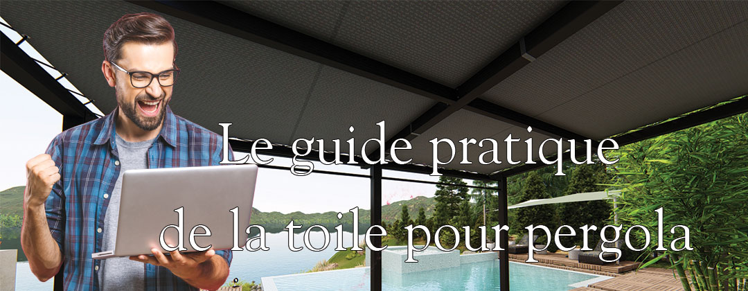 guide pratique de la toile pour pergolas métal